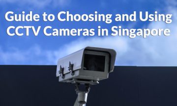 Choosing CCTV cameras in Singapore